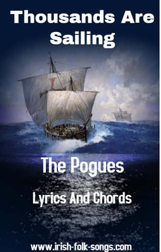 The Pogues Thousands Are Sailing Lyrics and chords